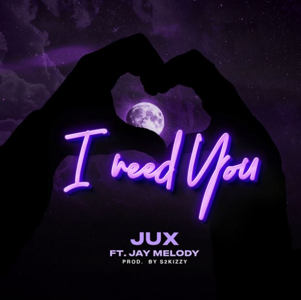 Download Jux Ft Jay Melody - I Need You Audio